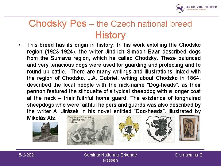 Chodsky Pes – the Czech national breed History • This breed has its origin
