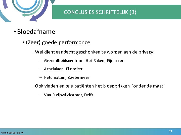 CONCLUSIES SCHRIFTELIJK (3) • Bloedafname • (Zeer) goede performance – Wel dient aandacht geschonken