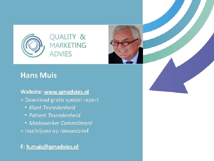 Hans Muis Website: www. qmadvies. nl > Download gratis special report • Klant Tevredenheid