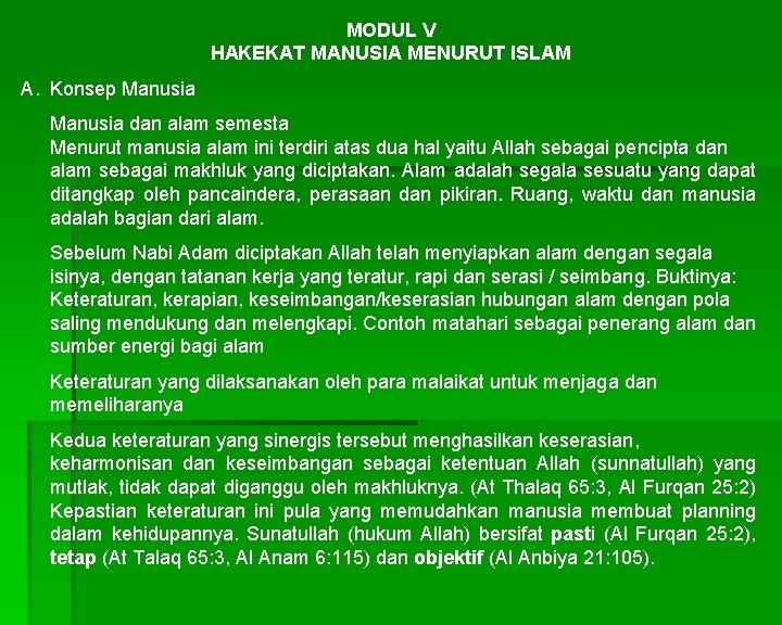 MODUL V HAKEKAT MANUSIA MENURUT ISLAM A. Konsep Manusia dan alam semesta Menurut manusia