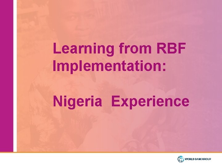 Learning from RBF Implementation: Nigeria Experience 