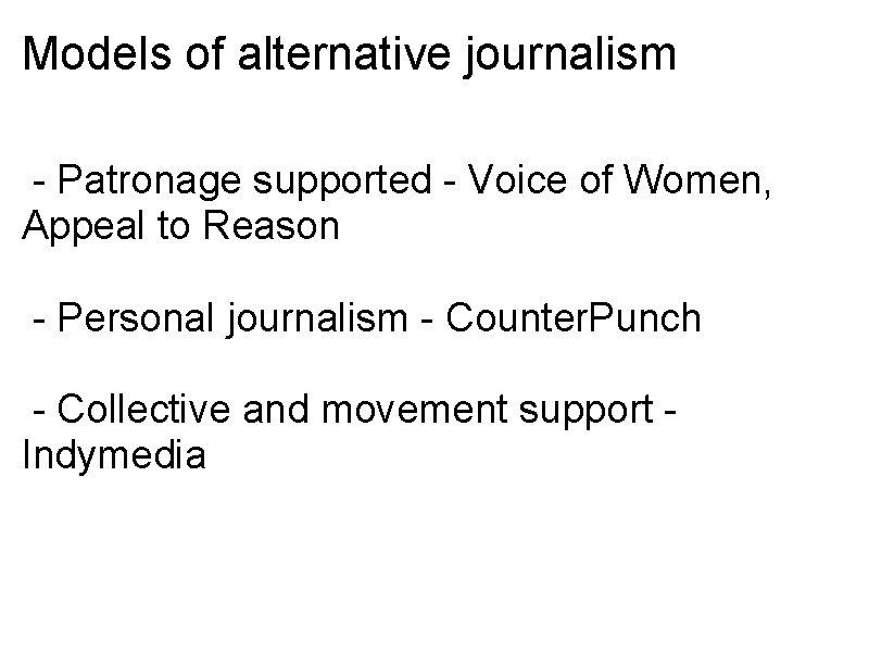 Models of alternative journalism - Patronage supported - Voice of Women, Appeal to Reason