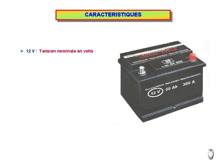 CARACTERISTIQUES Ø 12 V : Tension nominale en volts 