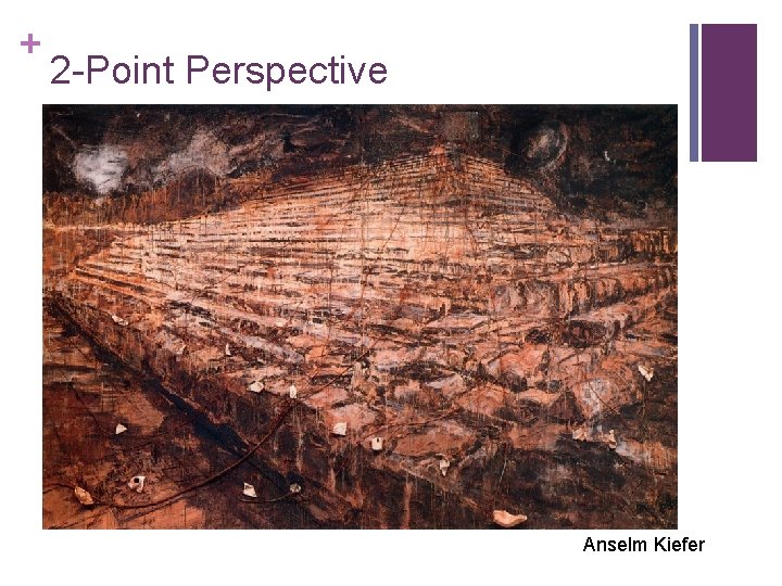 + 2 -Point Perspective Anselm Kiefer 