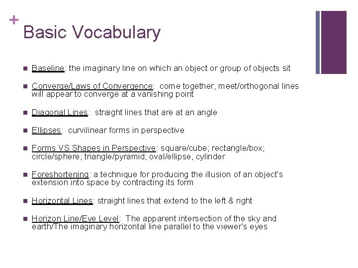 + Basic Vocabulary n Baseline: the imaginary line on which an object or group