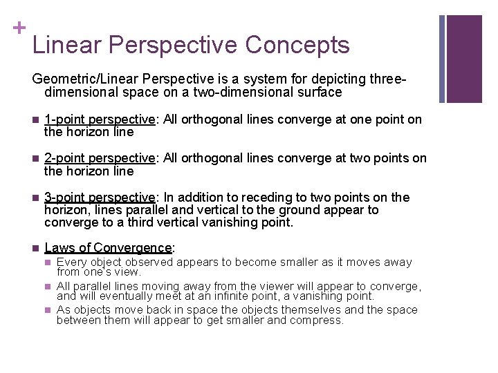 + Linear Perspective Concepts Geometric/Linear Perspective is a system for depicting threedimensional space on