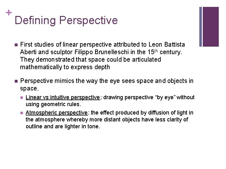 + Defining Perspective n First studies of linear perspective attributed to Leon Battista Aberti