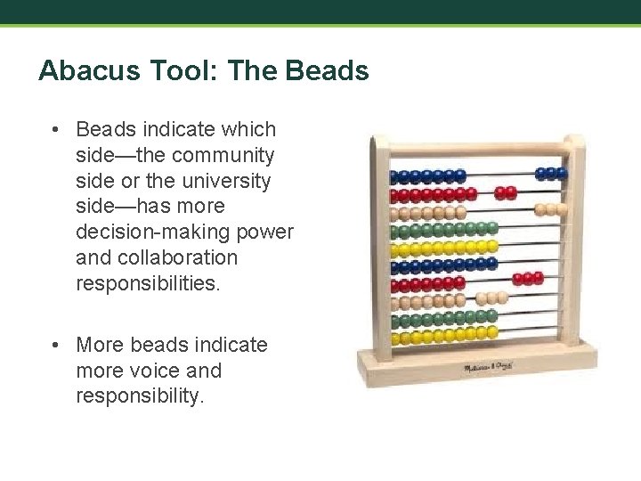 Abacus Tool: The Beads • Beads indicate which side—the community side or the university