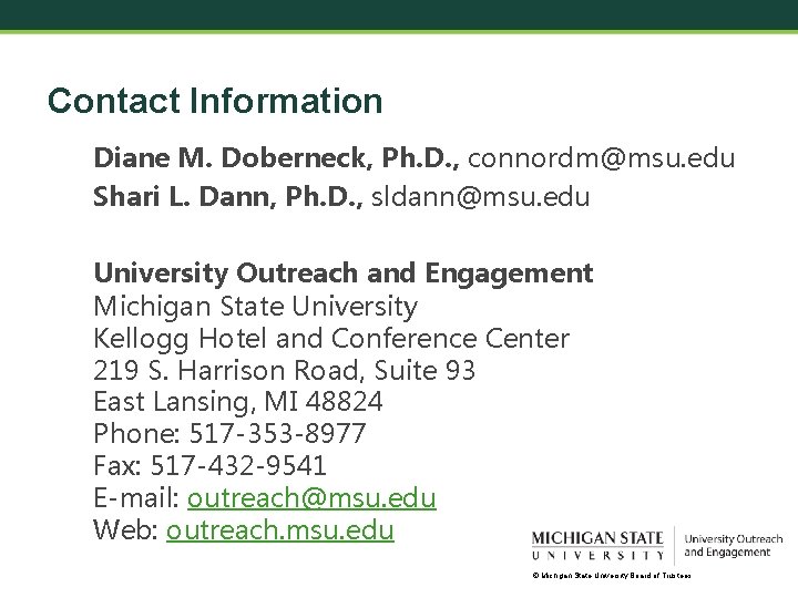 Contact Information Diane M. Doberneck, Ph. D. , connordm@msu. edu Shari L. Dann, Ph.