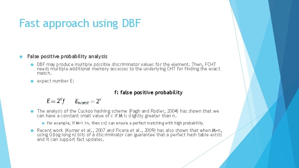 Fast approach using DBF False positive probability analysis DBF may produce multiple possible discriminator