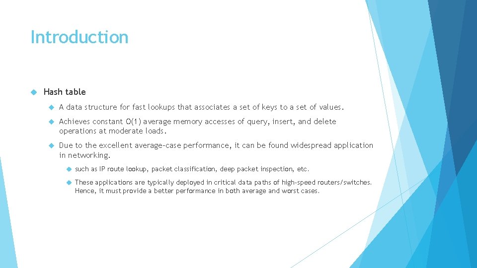 Introduction Hash table A data structure for fast lookups that associates a set of