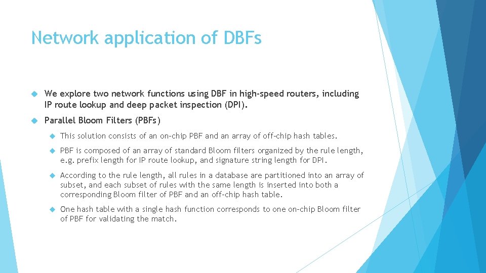 Network application of DBFs We explore two network functions using DBF in high-speed routers,
