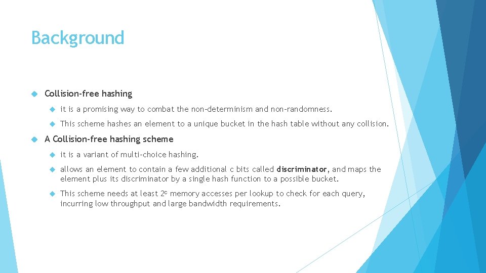 Background Collision-free hashing it is a promising way to combat the non-determinism and non-randomness.