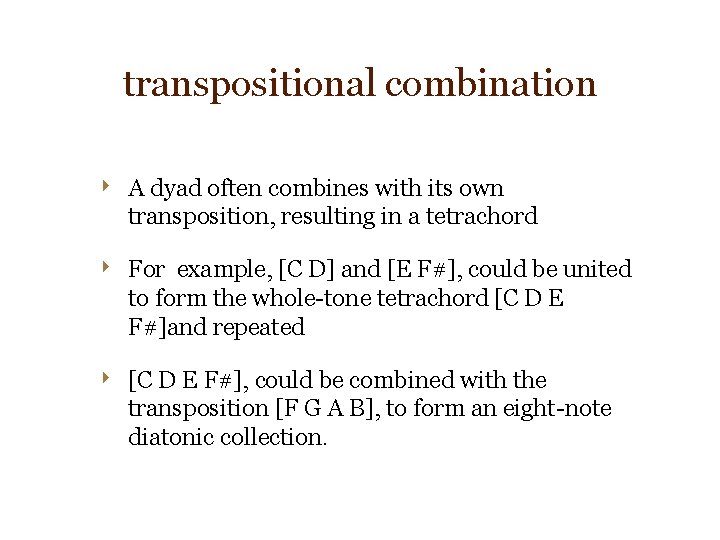 transpositional combination ‣ A dyad often combines with its own transposition, resulting in a