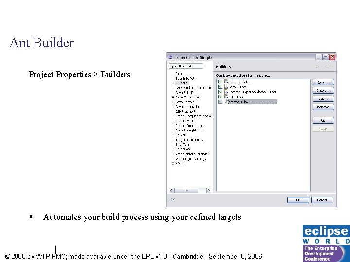 Ant Builder Project Properties > Builders § Automates your build process using your defined