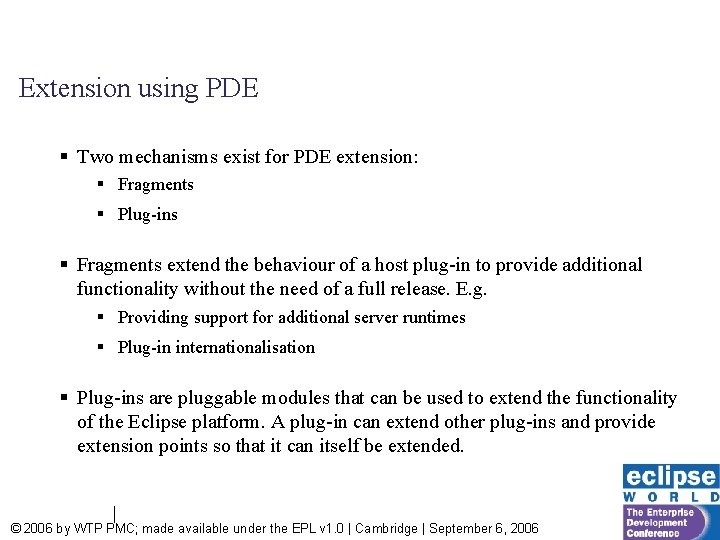 Extension using PDE § Two mechanisms exist for PDE extension: § Fragments § Plug-ins