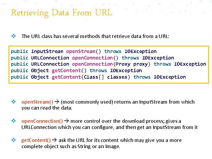 Retrieving Data From URL v The URL class has several methods that retrieve data