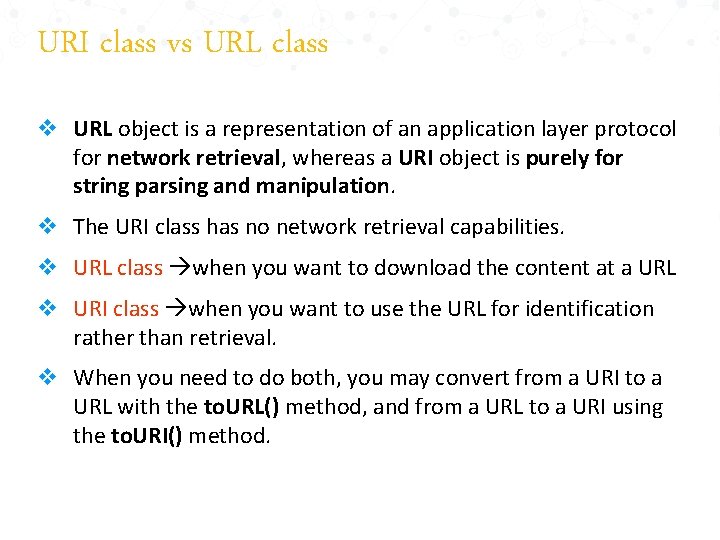 URI class vs URL class v URL object is a representation of an application