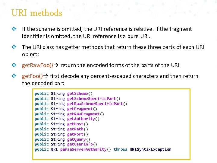 URI methods v If the scheme is omitted, the URI reference is relative. If