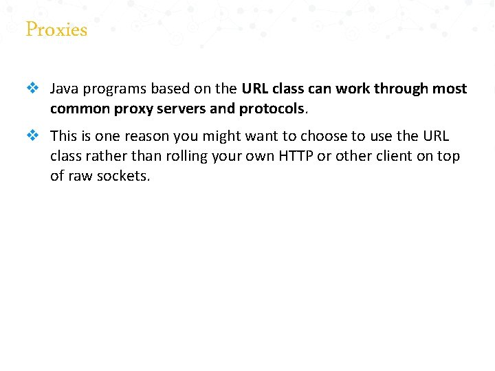 Proxies v Java programs based on the URL class can work through most common