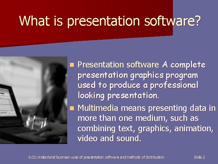 What is presentation software? Presentation software A complete presentation graphics program used to produce