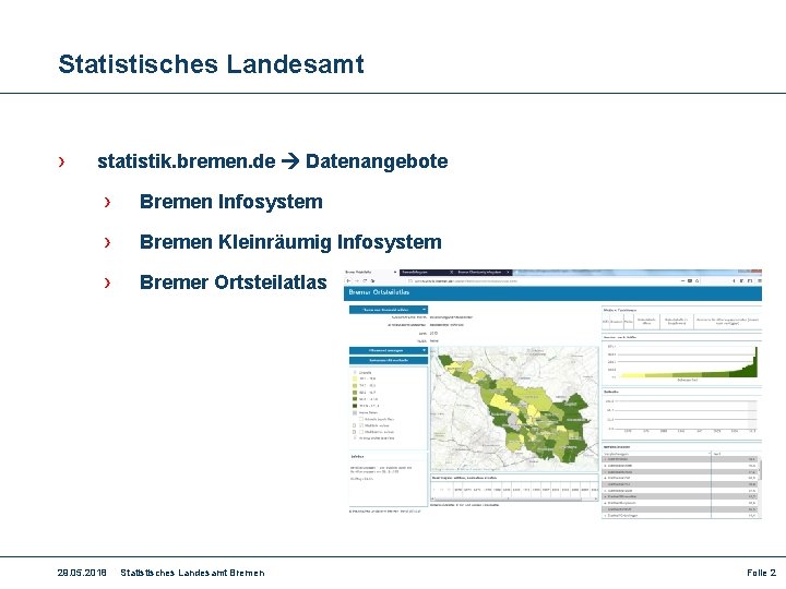 Statistisches Landesamt › statistik. bremen. de Datenangebote › Bremen Infosystem › Bremen Kleinräumig Infosystem