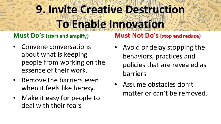 9. Invite Creative Destruction To Enable Innovation Must Do’s (start and amplify) Must Not