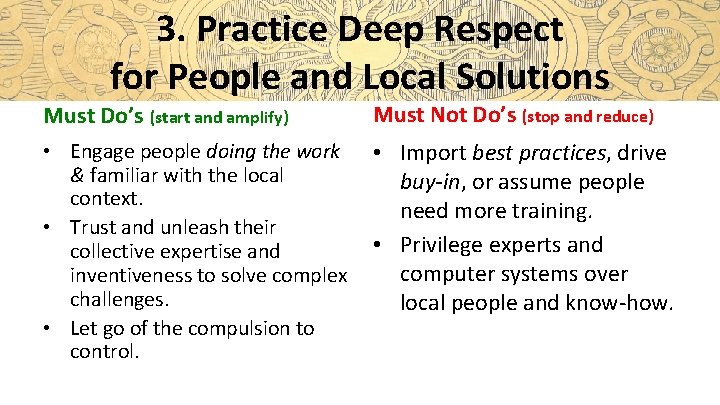 3. Practice Deep Respect for People and Local Solutions Must Do’s (start and amplify)