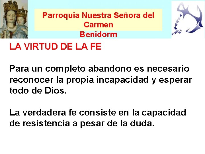 Parroquia Nuestra Señora del Carmen Benidorm LA VIRTUD DE LA FE Para un completo