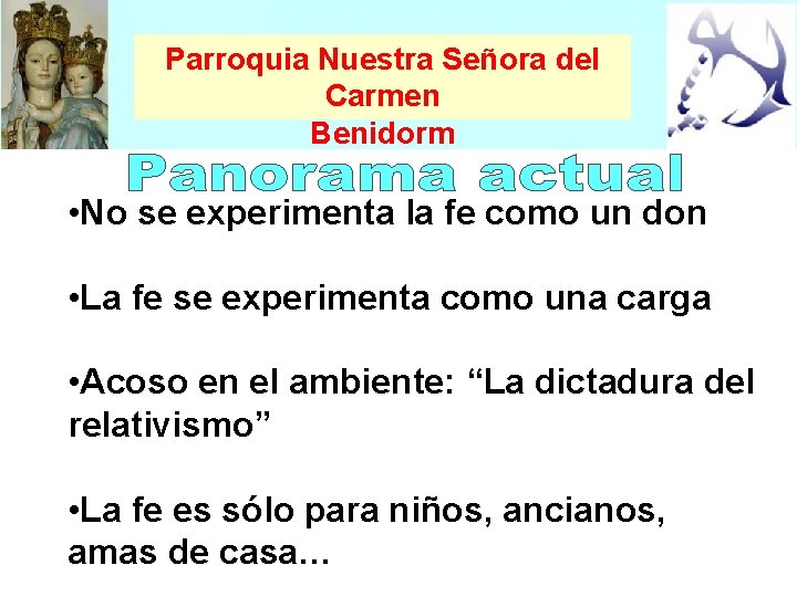 Parroquia Nuestra Señora del Carmen Benidorm • No se experimenta la fe como un