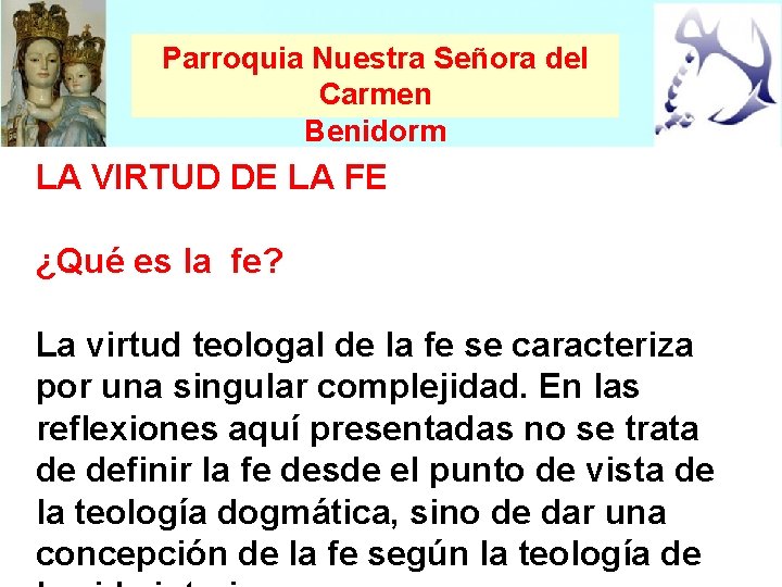 Parroquia Nuestra Señora del Carmen Benidorm LA VIRTUD DE LA FE ¿Qué es la