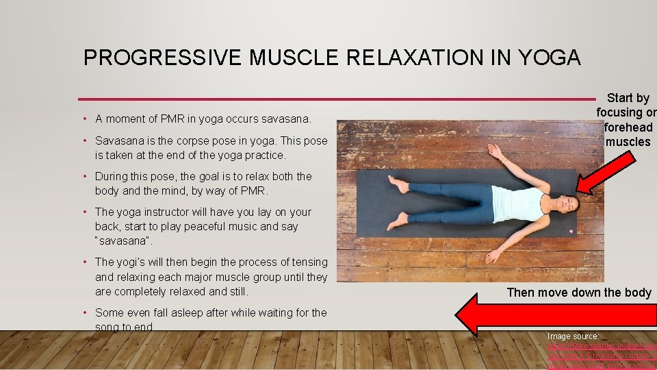 PROGRESSIVE MUSCLE RELAXATION IN YOGA • A moment of PMR in yoga occurs savasana. PROGRESSIVE MUSCLE RELAXATION IN YOGA • A moment of PMR in yoga occurs savasana.