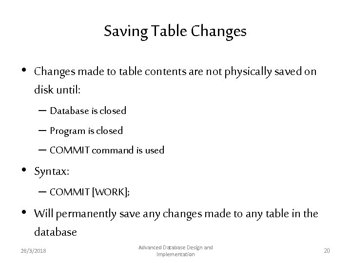 Saving Table Changes • Changes made to table contents are not physically saved on Saving Table Changes • Changes made to table contents are not physically saved on