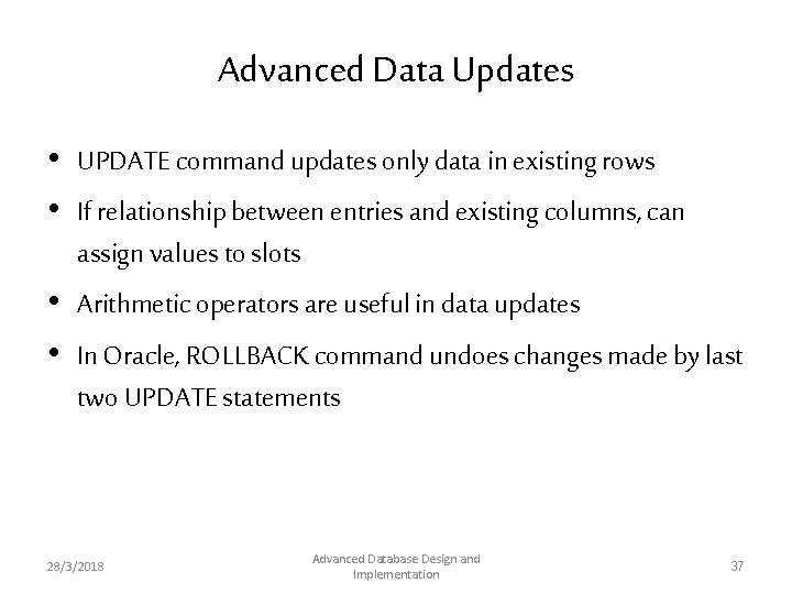 Advanced Data Updates • UPDATE command updates only data in existing rows • If Advanced Data Updates • UPDATE command updates only data in existing rows • If