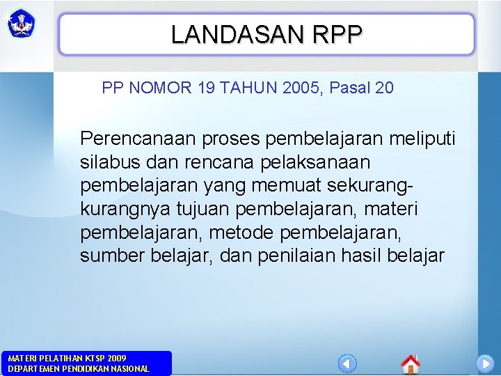 LANDASAN RPP PP NOMOR 19 TAHUN 2005, Pasal 20 Perencanaan proses pembelajaran meliputi silabus