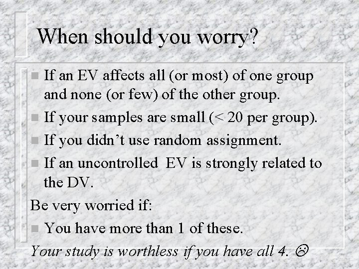 When should you worry? If an EV affects all (or most) of one group