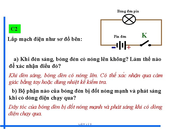 Bóng đèn pin C 2 Lắp mạch điện như sơ đồ bên: K Pin