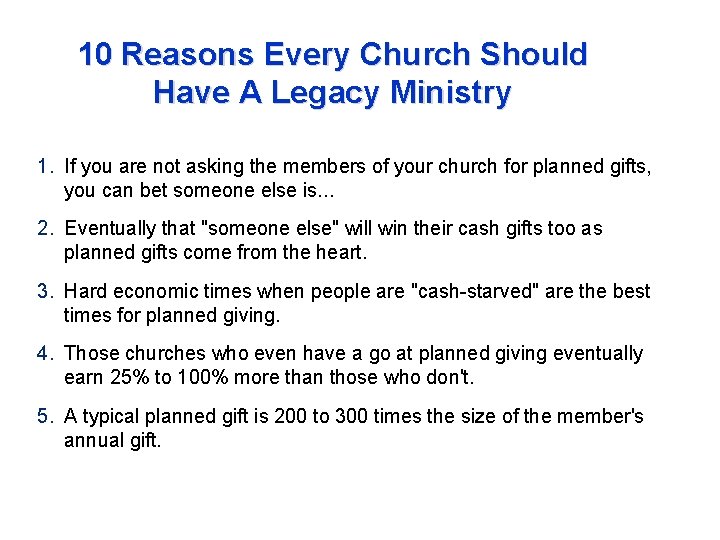 10 Reasons Every Church Should Have A Legacy Ministry 1. If you are not