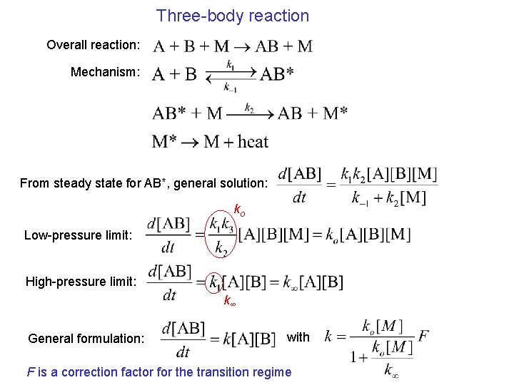 Three-body reaction Overall reaction: Mechanism: From steady state for AB*, general solution: ko Low-pressure