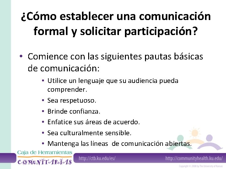 ¿Cómo establecer una comunicación formal y solicitar participación? • Comience con las siguientes pautas