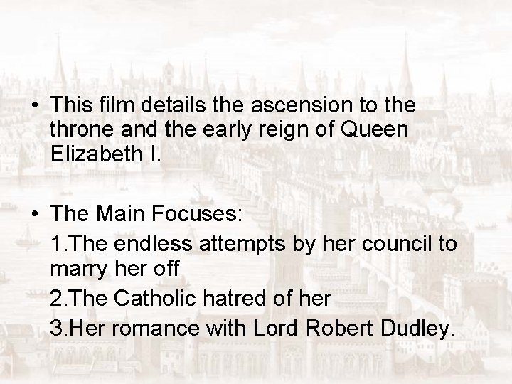  • This film details the ascension to the throne and the early reign