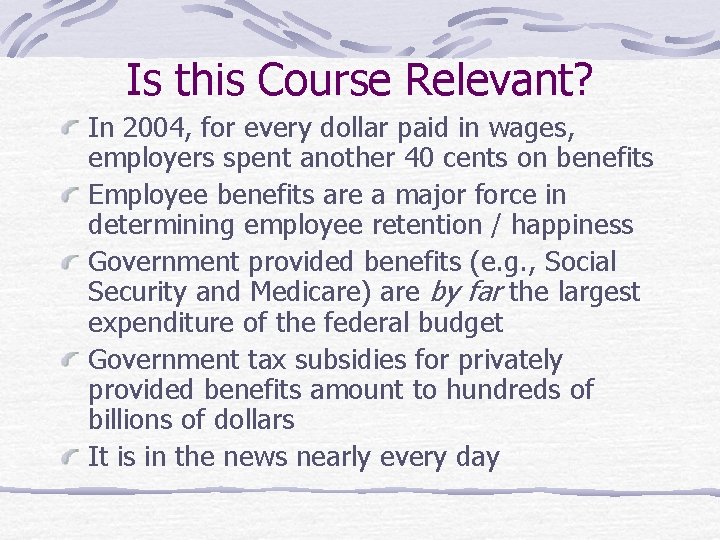 Is this Course Relevant? In 2004, for every dollar paid in wages, employers spent