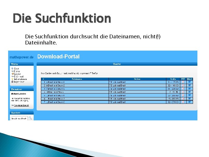 Die Suchfunktion durchsucht die Dateinamen, nicht(!) Dateiinhalte. 