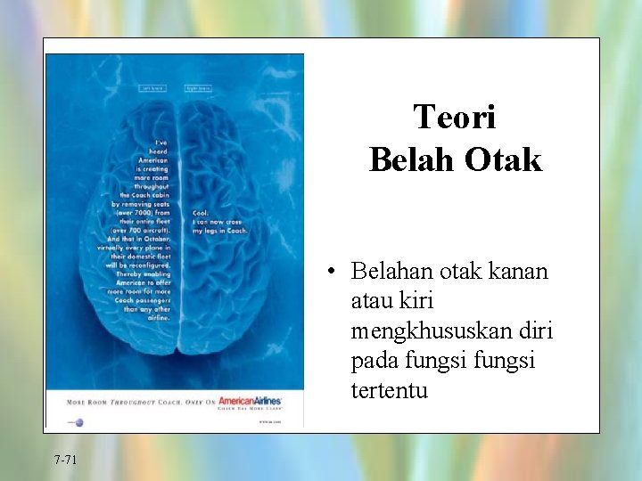 Figure 7. 14 Teori Belah Otak • Belahan otak kanan atau kiri mengkhususkan diri