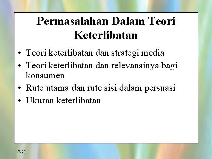 Permasalahan Dalam Teori Keterlibatan • Teori keterlibatan dan strategi media • Teori keterlibatan dan