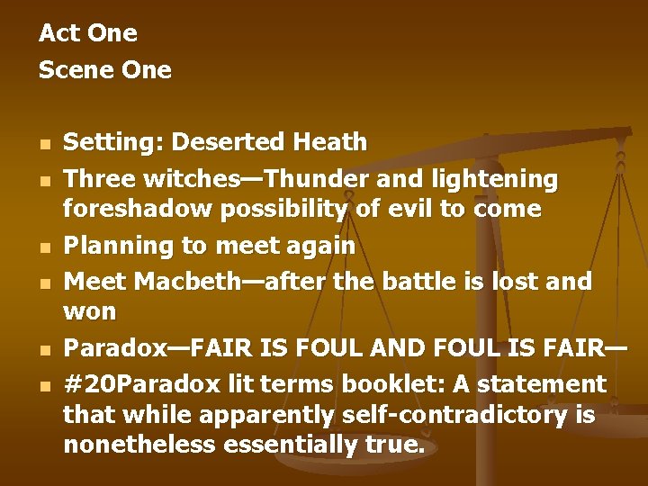 Act One Scene One n n n Setting: Deserted Heath Three witches—Thunder and lightening