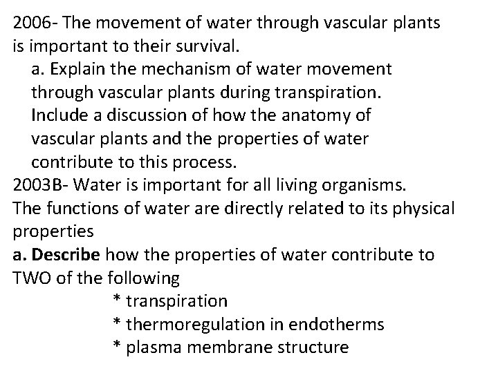 2006 - The movement of water through vascular plants is important to their survival.