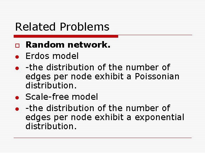 Related Problems o l l Random network. Erdos model -the distribution of the number