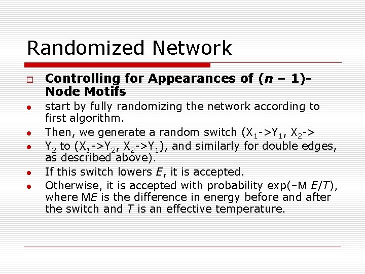 Randomized Network o l l l Controlling for Appearances of (n – 1)Node Motifs