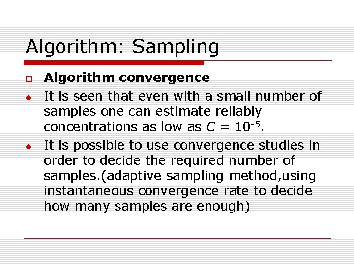 Algorithm: Sampling o l l Algorithm convergence It is seen that even with a